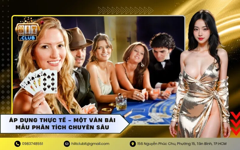 Áp Dụng Thực Tế - Một Ván Bài Mẫu Phân Tích Chuyên Sâu
