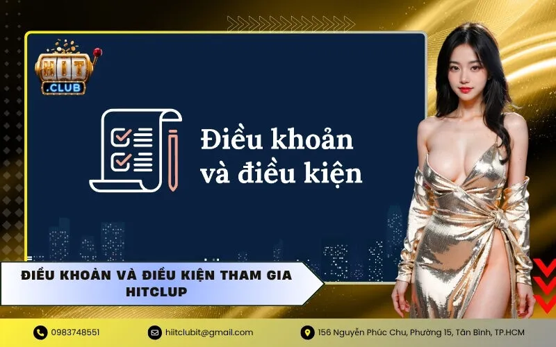 Điều Khoản Và Điều Kiện Tham Gia HITCLUP