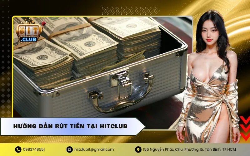 Hướng Dẫn Rút Tiền Tại HITCLUB