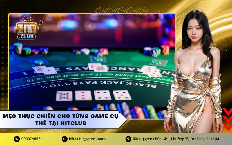 Mẹo Thực Chiến Cho Từng Game Cụ Thể tại Hitclub