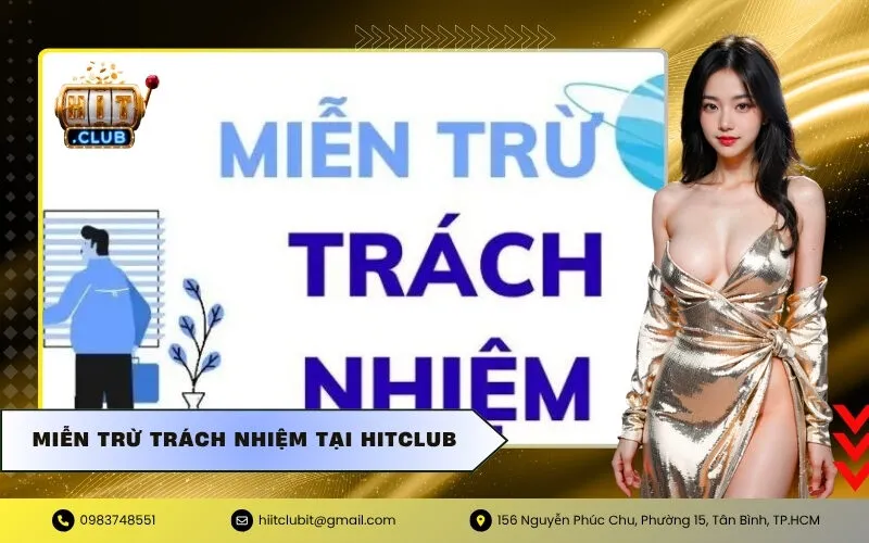 Miễn Trừ Trách Nhiệm Tại HITCLUB