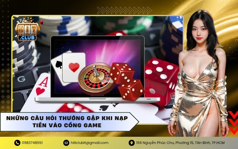 Những câu hỏi thường gặp khi nạp tiền vào cổng game