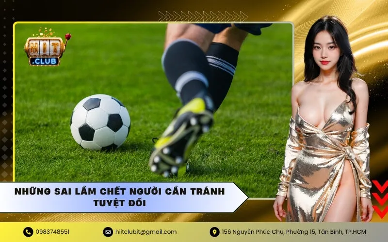 Những sai lầm chết người cần tránh tuyệt đối