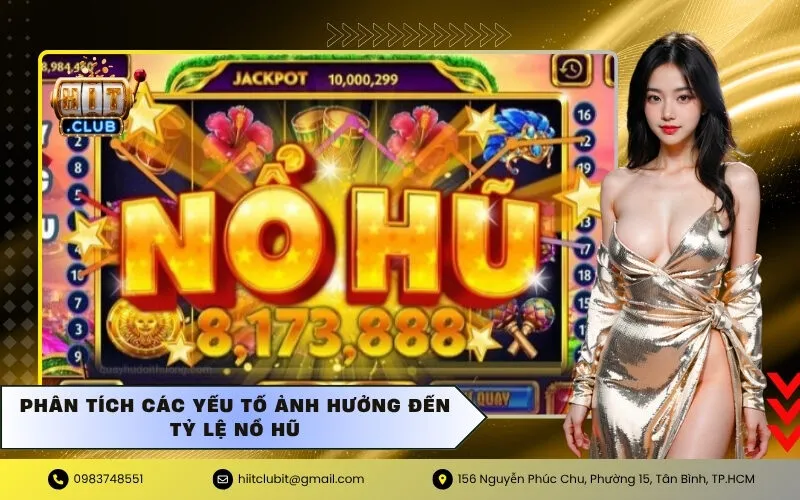Phân tích các yếu tố ảnh hưởng đến tỷ lệ nổ hũ