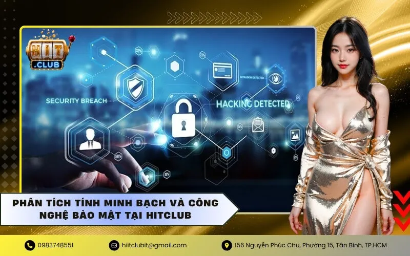 Phân tích tính minh bạch và công nghệ bảo mật tại HITCLUB